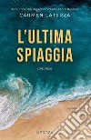 L'ultima spiaggia. Con audiolibro  di Laterza Carmen