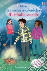 Il cerbiatto smarrito. Le avventure delle bamboline. Con adesivi