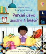 Perché devo andare a letto? Ediz. a colori libro