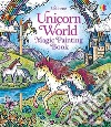 Unicorn world. Magic painting book. Ediz. illustrata libro
