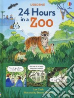 24 hours in a zoo. Ediz. a colori