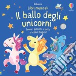 Il ballo degli unicorni. Ediz. a colori libro