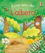 L'albero. Il ciclo della vita. Con adesivi. Ediz. a colori libro