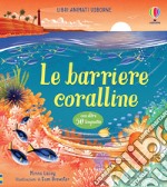 Le barriere coralline. Ediz. a colori