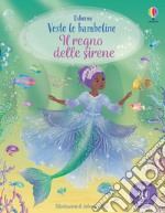 Il regno delle sirene. Ediz. illustrata libro