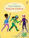 Ragazze d'azione. Con adesivi. Ediz. a colori libro