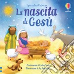 La nascita di Gesù. Ediz. a colori libro