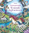 Il mondo degli unicorni. Ediz. illustrata. Con pennello libro