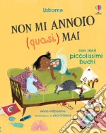 Non mi annoio (quasi) mai. Ediz. a colori libro