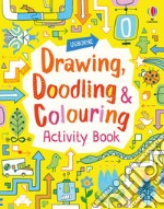 Drawing. Doodling and colouring. Activity book. Ediz. illustrata libro