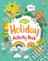 Holiday activity book. Ediz. a colori libro di Gilpin Rebecca Maclaine James Bowman Lucy