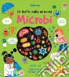 Microbi.. Ediz. a colori libro