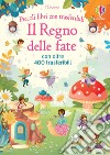 Il regno delle fate. Ediz. a colori. Con trasferibili libro