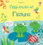 Natura. Oggi tocca a me! Con adesivi. Ediz. a colori libro