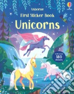 Unicorns. First sticker book. Ediz. a colori