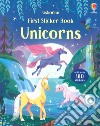 Unicorns. First sticker book. Ediz. a colori libro