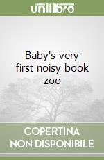 Baby's very first noisy book zoo libro