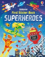 Superheroes. First sticker book. Ediz. a colori libro