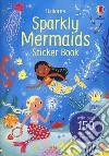 Sparkly mermaids sticker book libro di Beecham Alice