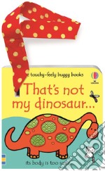 That's not my dinosaur. Buggy book. Ediz. a colori libro