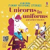 Unicorns in uniforms and other stories. Ediz. a colori. Con File audio online libro di Punter Russell Sims Lesley