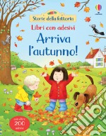 Arriva l'autunno! Ediz. a colori. Con Adesivi libro