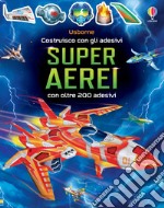 Superaerei. Ediz. a colori. Con adesivi libro