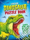 Dinosaur. Puzzle book. Ediz. illustrata libro di Robson Kirsteen