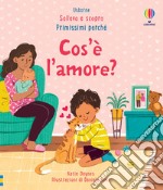 Cos'è l'amore? Ediz. a colori libro