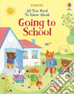 All you need to know about going to school. Ediz. a colori libro