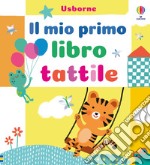 Il mio primo libro tattile. Ediz. a colori libro