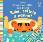 Bubu... settete a nanna! Ediz. illustrata libro