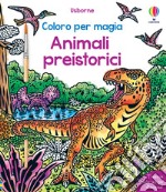 Animali preistorici. Le storie. Ediz. illustrata libro