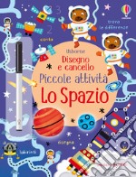 Lo spazio. Ediz. illustrata libro