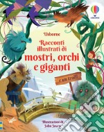 Racconti illustrati di mostri, orchi e giganti (e un troll!). Ediz. a colori libro