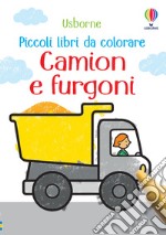 Camion e furgoni. Ediz. illustrata libro