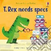 T. Rex needs specs. Ediz. a colori libro di Sims Lesley