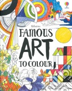 Famous art to colour. Ediz. a colori libro