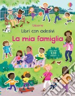 La mia famiglia. Con adesivi. Ediz. a colori libro