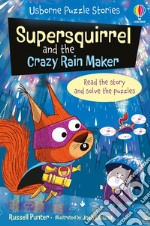 Supersquirrel and the crazy rain maker. Ediz. a colori