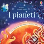 I pianeti. Ediz. a colori libro