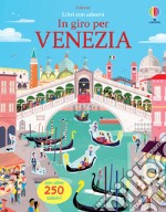 In giro per Venezia. Ediz. a colori libro