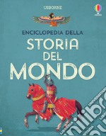 Enciclopedia della storia del mondo. Ediz. illustrata