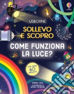 Come funziona la luce? libro