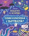 Come funziona l'elettricità? libro