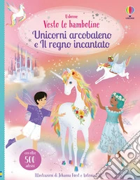 Unicorni arcobaleno e il regno incantato. Con adesivi. Ediz. a colori