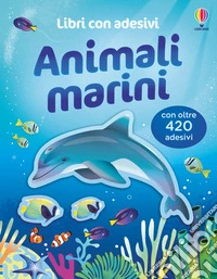 Animali marini. Con adesivi. Ediz. a colori libro