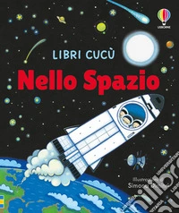 Nello spazio. Ediz. a colori libro