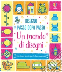 Un mondo di disegni. Ediz. illustrata libro