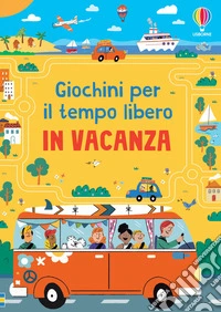 In vacanza. Ediz. a colori libro